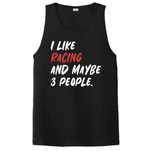 I Like Racing And Maybe 3 People Race Car Cute Gift PosiCharge Competitor Tank