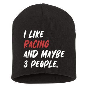 I Like Racing And Maybe 3 People Race Car Cute Gift Short Acrylic Beanie