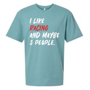 I Like Racing And Maybe 3 People Race Car Cute Gift Sueded Cloud Jersey T-Shirt