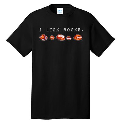 I Lick Rocks Agate Collector Tall T-Shirt