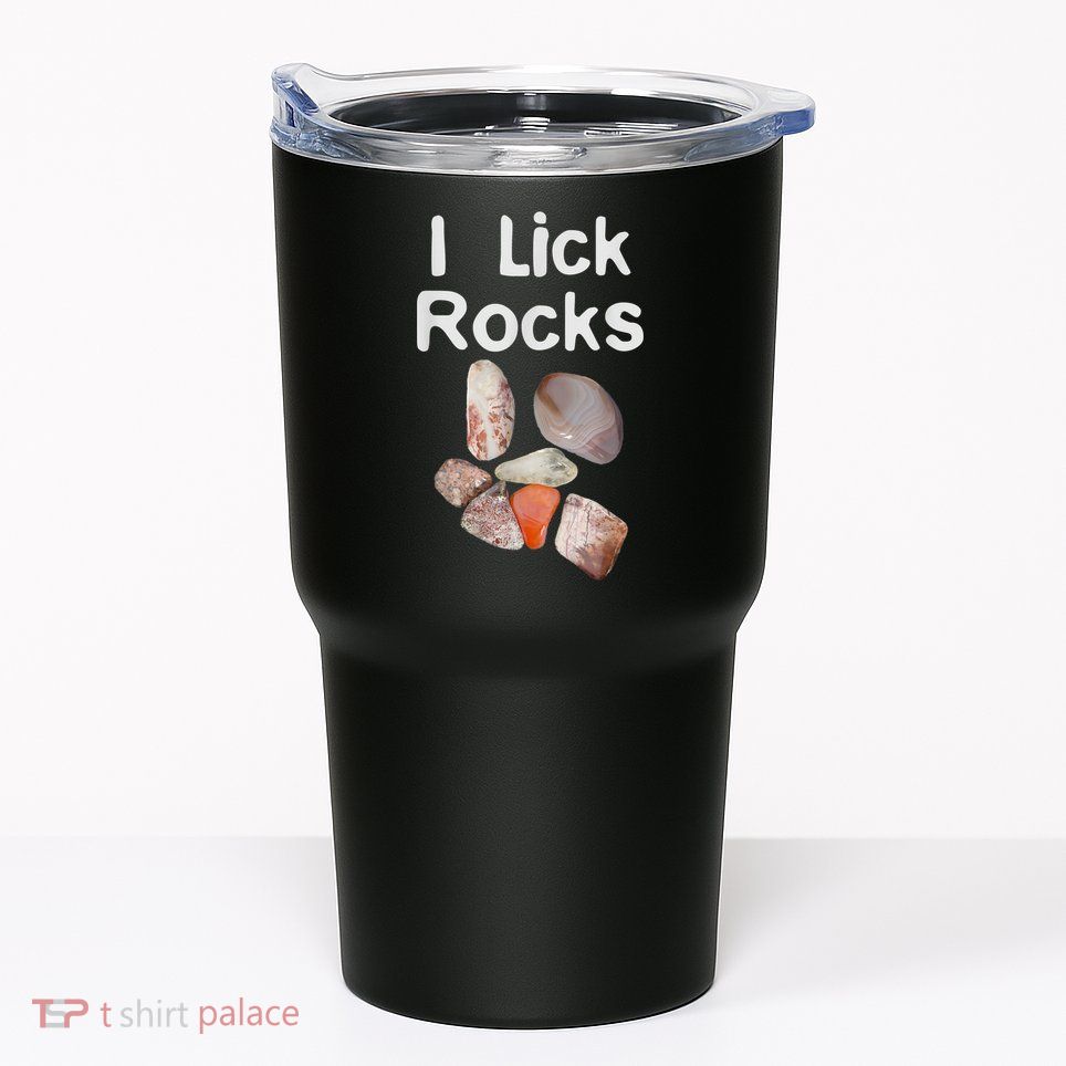 I Lick Rocks Agate Collector Geologist Mineral Design Tumbler