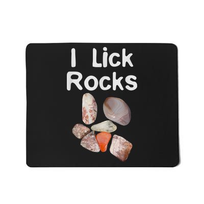 I Lick Rocks Agate Collector Geologist Mineral Design Mousepad