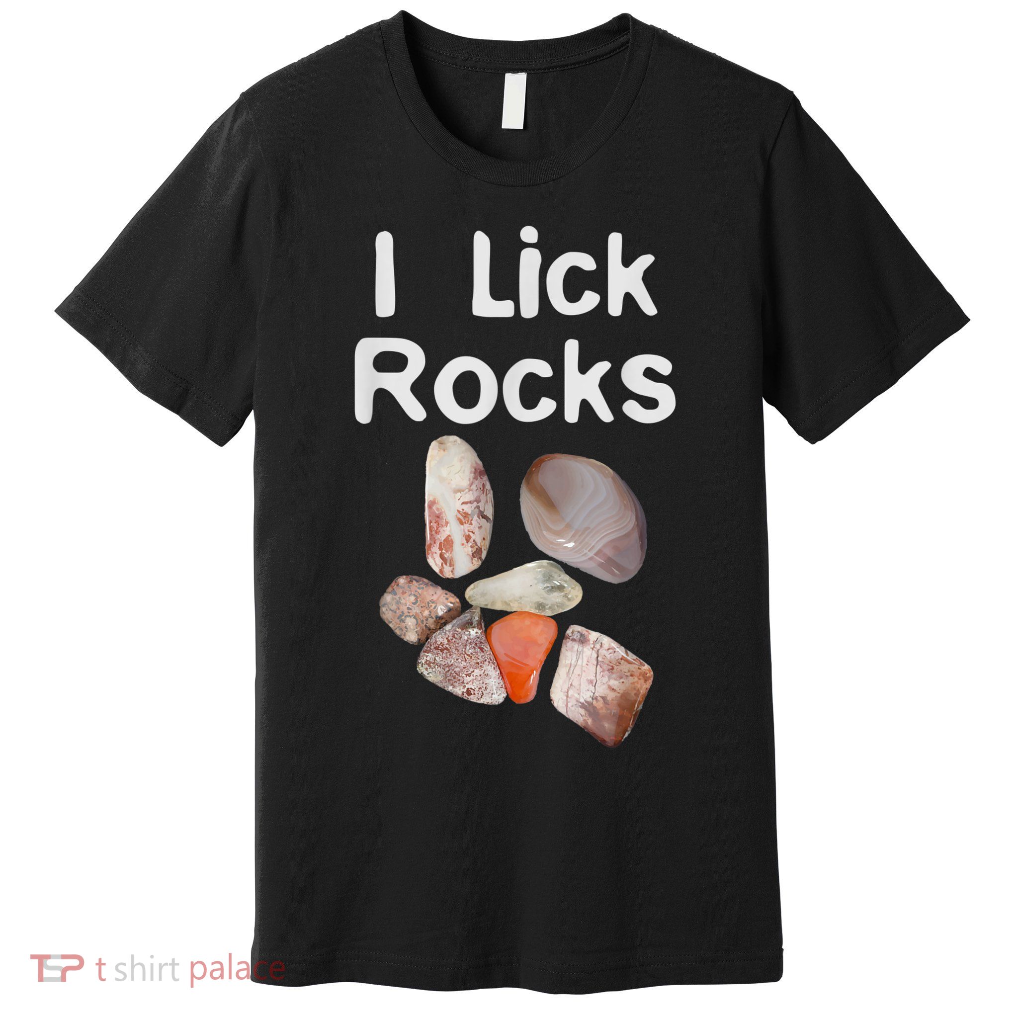 I Lick Rocks Agate Collector Geologist Mineral Design Premium T-Shirt