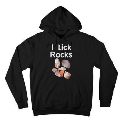 I Lick Rocks Agate Collector Geologist Mineral Design Tall Hoodie