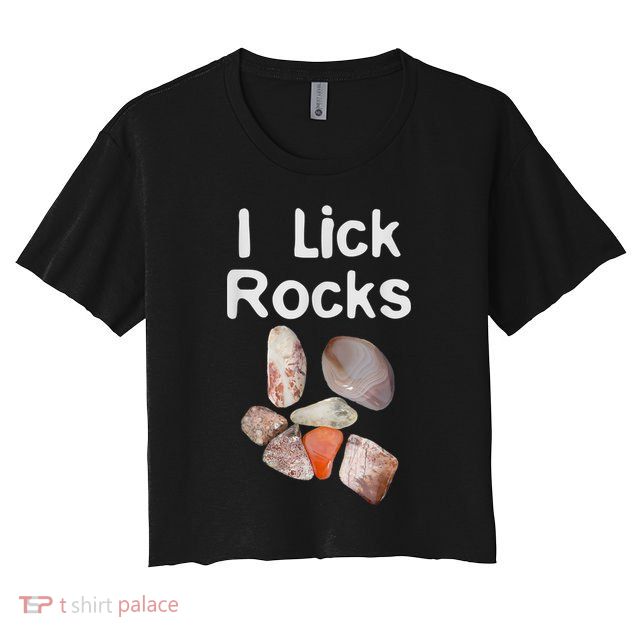 I Lick Rocks Agate Collector Geologist Mineral Design Crop Top