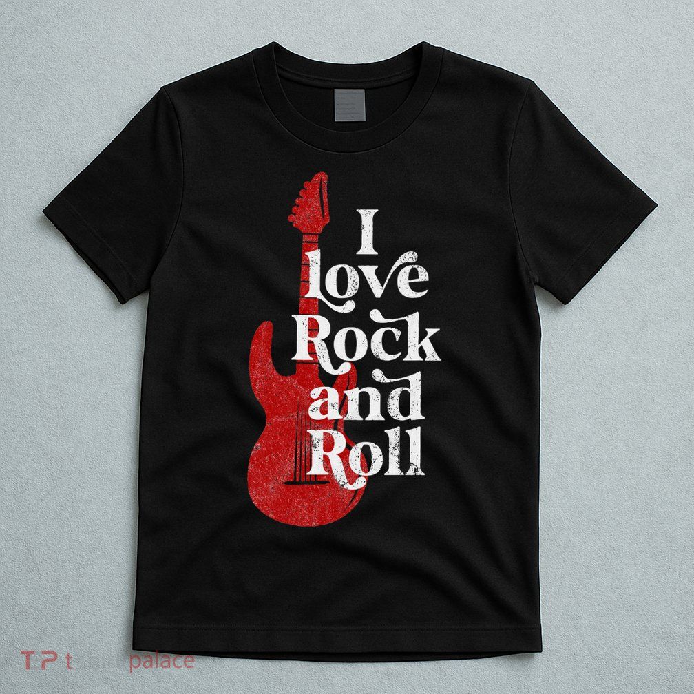 I Love Rock And Roll T-Shirt