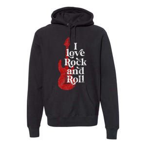 I Love Rock And Roll Premium Hoodie