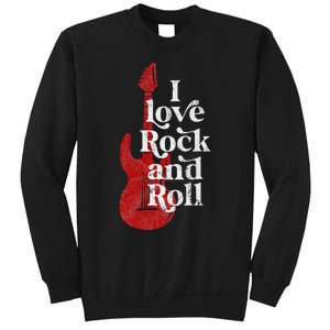 I Love Rock And Roll Tall Sweatshirt