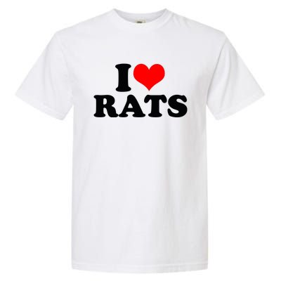 I Love Rats Garment-Dyed Heavyweight T-Shirt