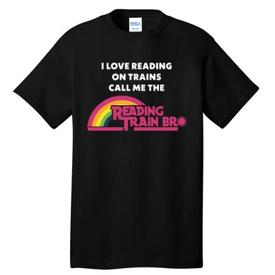 I Love Reading On Trains Call Me The Reading Train Bro Tall T-Shirt