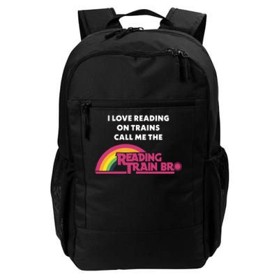 I Love Reading On Trains Call Me The Reading Train Bro Daily Commute Backpack