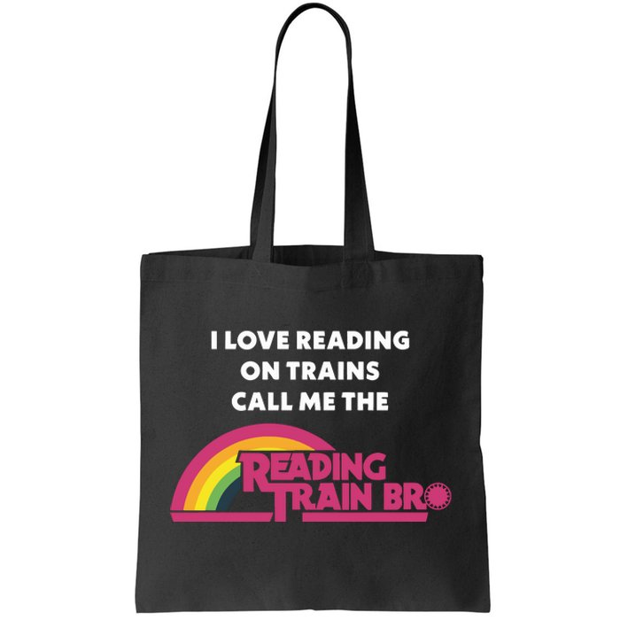 I Love Reading On Trains Call Me The Reading Train Bro Tote Bag