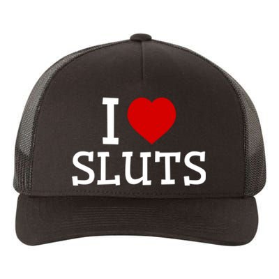 I Love Sluts I Heart Sluts Red Heart Love Sluts Yupoong Adult 5-Panel Trucker Hat