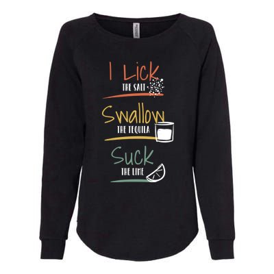 I Lick Salt Swallow Tequila Suck Lime Cinco De Mayo Gift Womens California Wash Sweatshirt