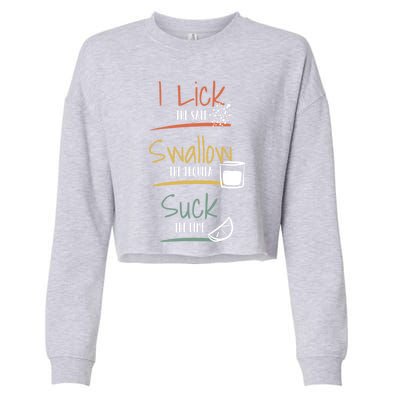 I Lick Salt Swallow Tequila Suck Lime Cinco De Mayo Gift Cropped Pullover Crew