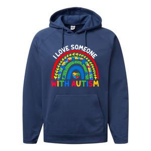 I Love Someone With Autism Awareness Gift Performance Fleece Hoodie