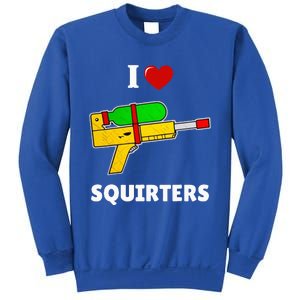 I Love Squirters Heart Design I Love Squirters Sweatshirt