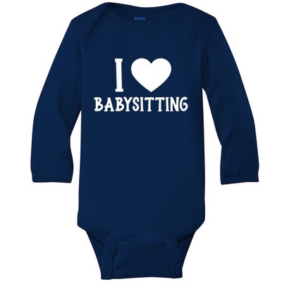 I Love Sitting Sitter Great Gift Baby Long Sleeve Bodysuit