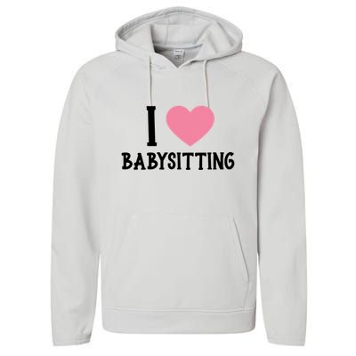 I Love Sitting Sitter Gift Performance Fleece Hoodie