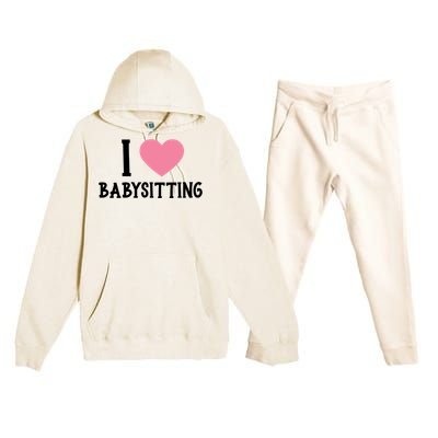 I Love Sitting Sitter Gift Premium Hooded Sweatsuit Set