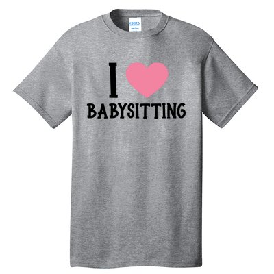 I Love Sitting Sitter Gift Tall T-Shirt