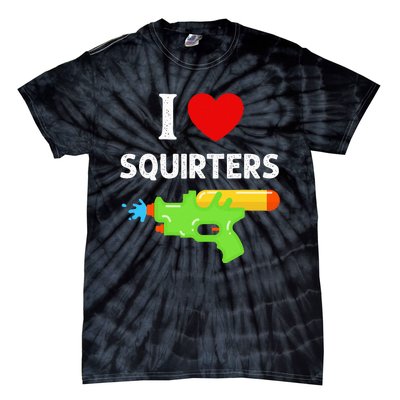 I Love Squirters Tie-Dye T-Shirt