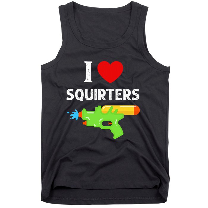 I Love Squirters Tank Top