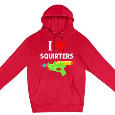 I Love Squirters Premium Pullover Hoodie