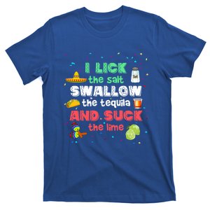 I Lick Salt Swallow Tequila Suck Lime Funny Cinco De Mayo Gift T-Shirt