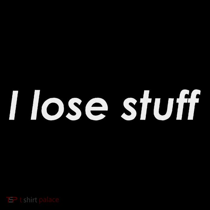 I Lose Stuff Funny Forgetful Button
