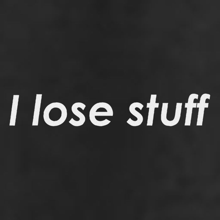 I Lose Stuff Funny Forgetful Tumbler