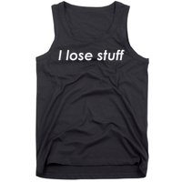 I Lose Stuff Funny Forgetful Tank Top