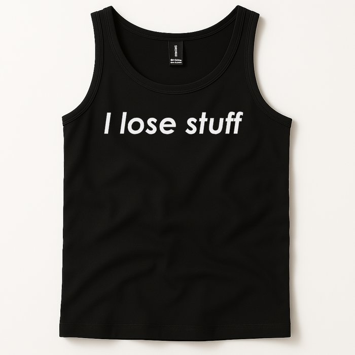 I Lose Stuff Funny Forgetful Tank Top