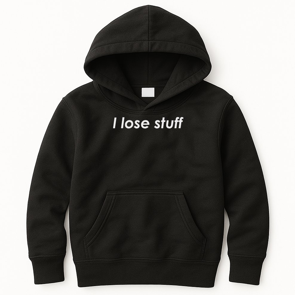 I Lose Stuff Funny Forgetful Kids Hoodie