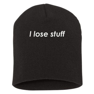 I Lose Stuff Funny Forgetful Short Acrylic Beanie