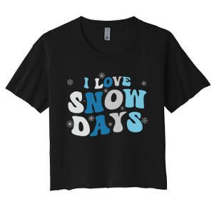 I Love Snow Days Snow Day Supporter Snow Lover Women's Crop Top Tee