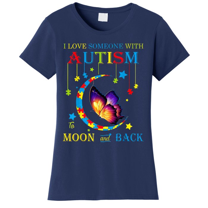 I Love Someone With Autism To The Moons And Back Women's T-Shirt