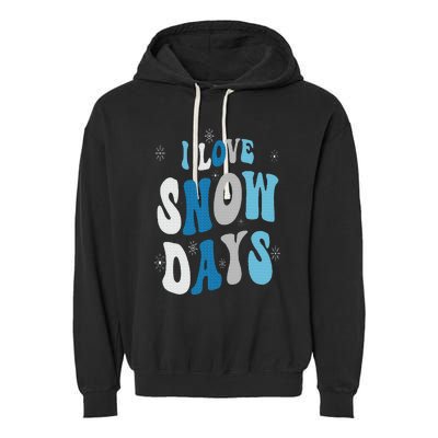 I Love Snow Days Snow Day Supporter Snow Lover Garment-Dyed Fleece Hoodie