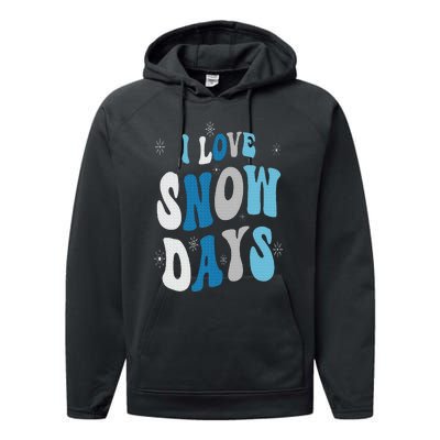 I Love Snow Days Snow Day Supporter Snow Lover Performance Fleece Hoodie