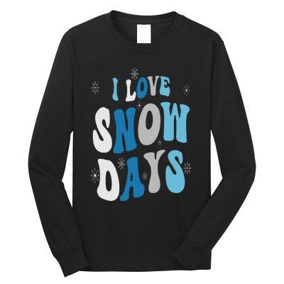 I Love Snow Days Snow Day Supporter Snow Lover Long Sleeve Shirt