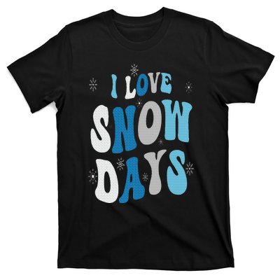 I Love Snow Days Snow Day Supporter Snow Lover T-Shirt