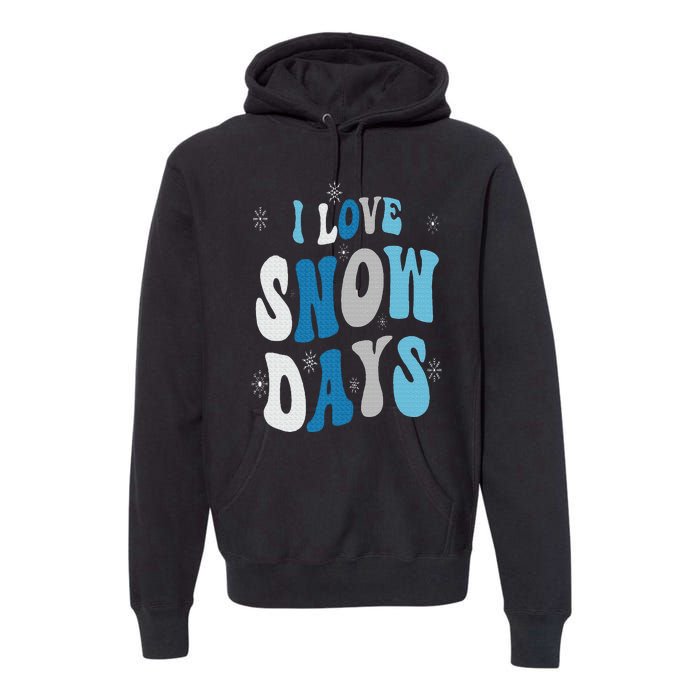 I Love Snow Days Snow Day Supporter Snow Lover Premium Hoodie