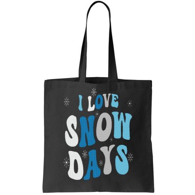 I Love Snow Days Snow Day Supporter Snow Lover Tote Bag