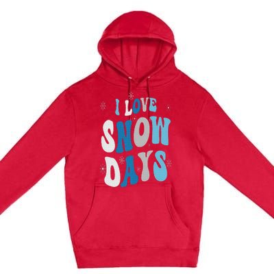 I Love Snow Days Snow Day Supporter Snow Lover Premium Pullover Hoodie