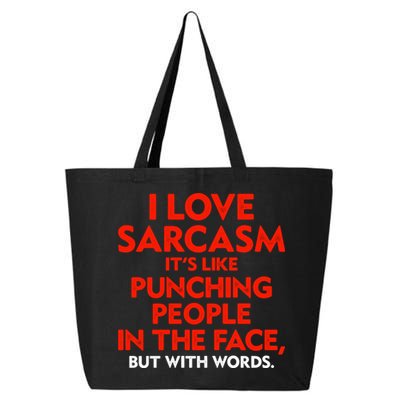 I Love Sarcasm Its Like Punching People In The Face 25L Jumbo Tote