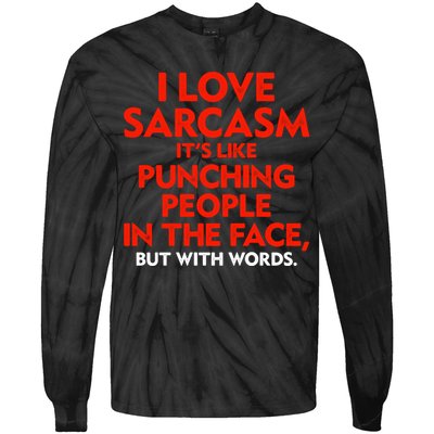 I Love Sarcasm Its Like Punching People In The Face Tie-Dye Long Sleeve Shirt