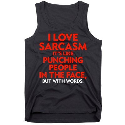 I Love Sarcasm Its Like Punching People In The Face Tank Top