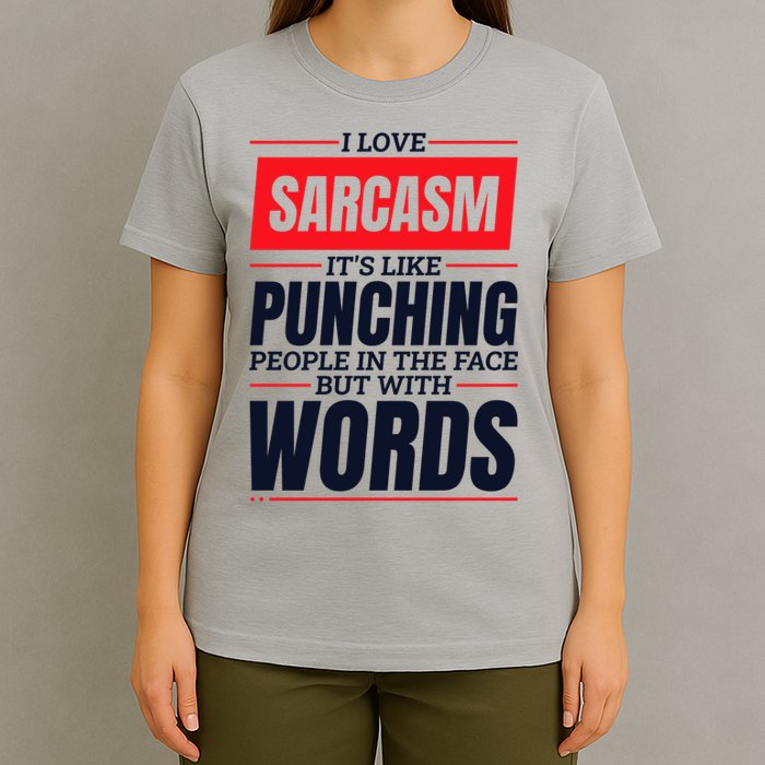 I Love Sarcasm ItS Like Punching People In The Face T-Shirt