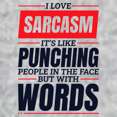I Love Sarcasm ItS Like Punching People In The Face T-Shirt
