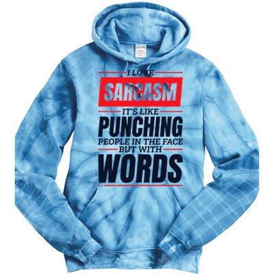 I Love Sarcasm ItS Like Punching People In The Face Tie Dye Hoodie